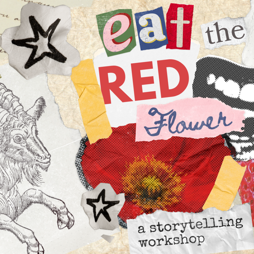 Eat the Red Flower: a storytelling workshop